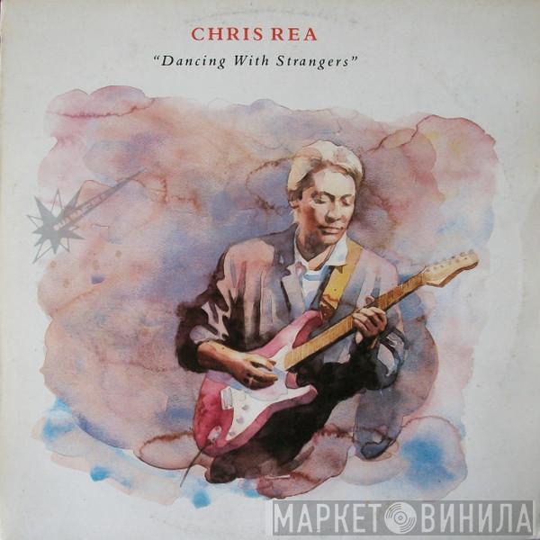  Chris Rea  - Dancing With Strangers