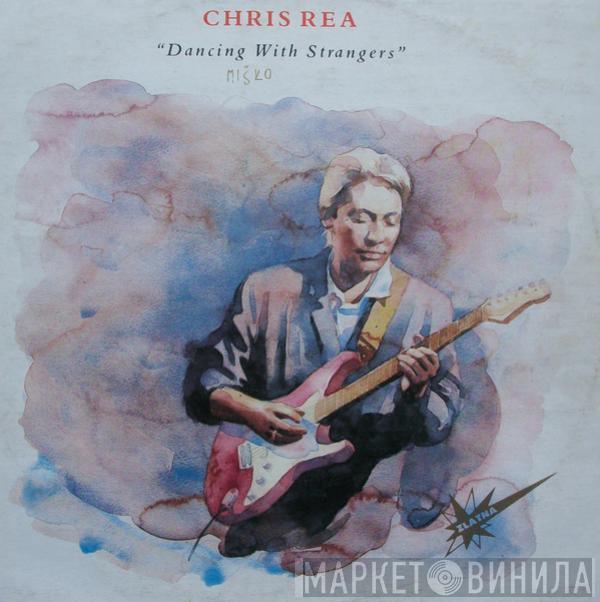  Chris Rea  - Dancing With Strangers