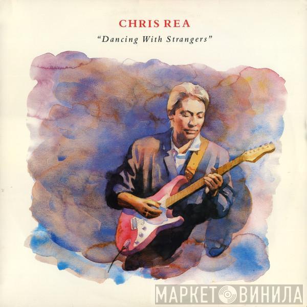  Chris Rea  - Dancing With Strangers