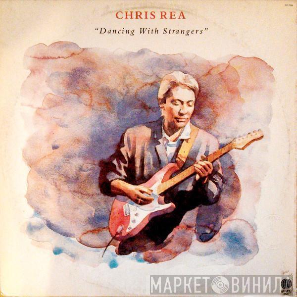  Chris Rea  - Dancing With Strangers