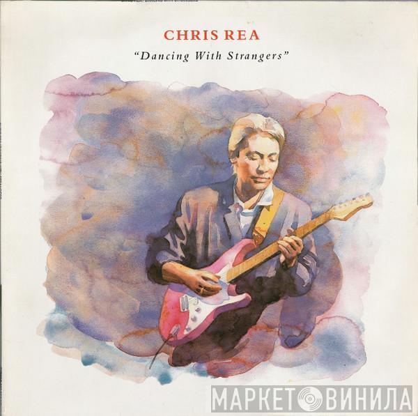  Chris Rea  - Dancing With Strangers