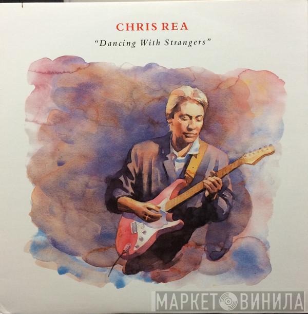  Chris Rea  - Dancing With Strangers