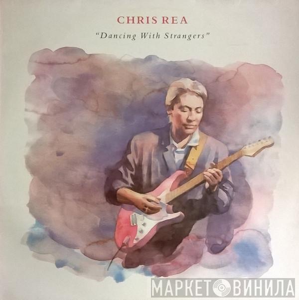  Chris Rea  - Dancing With Strangers