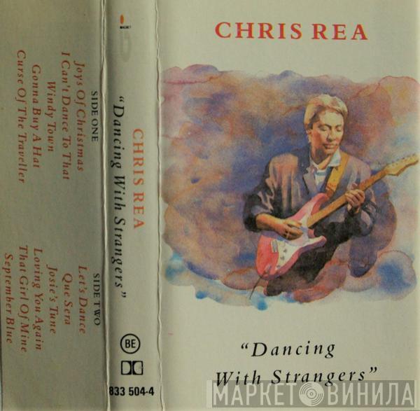  Chris Rea  - Dancing With Strangers