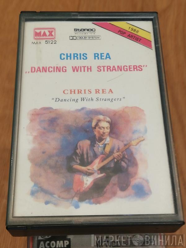 Chris Rea  - Dancing With Strangers