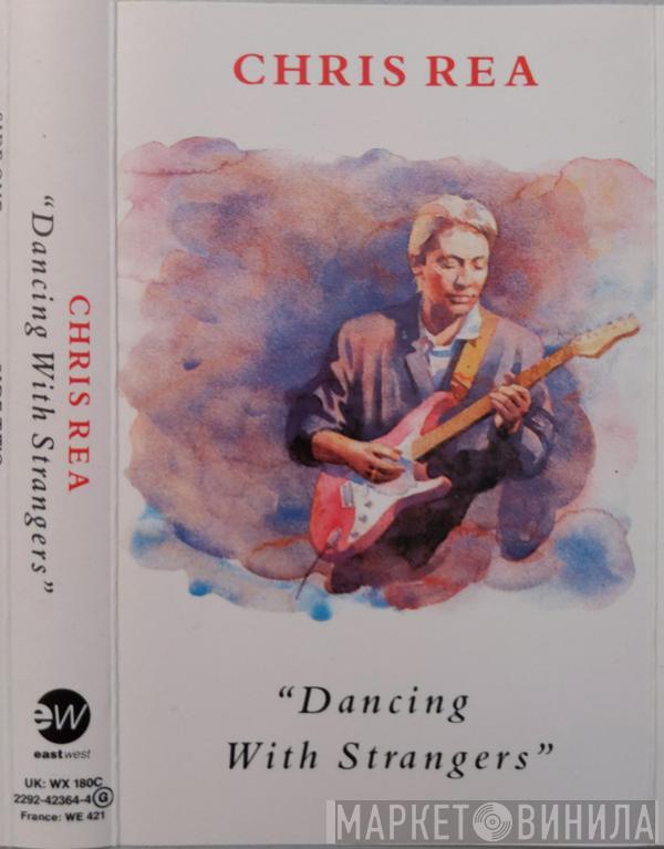  Chris Rea  - Dancing With Strangers