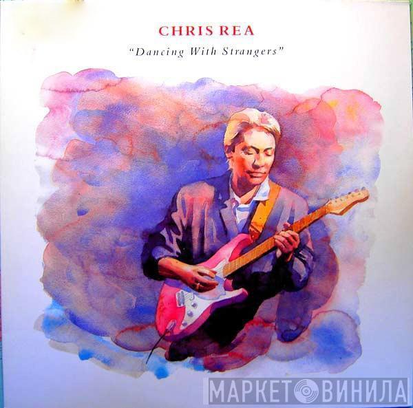  Chris Rea  - Dancing With Strangers