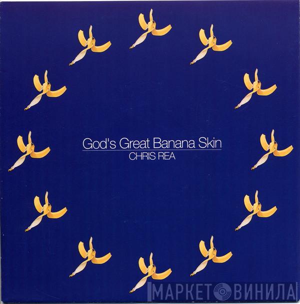 Chris Rea - God's Great Banana Skin