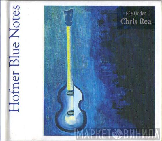 Chris Rea - Hofner Blue Notes