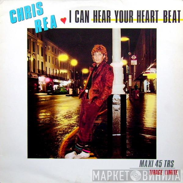  Chris Rea  - I Can Hear Your Heartbeat