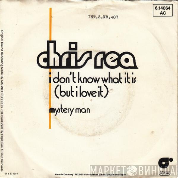 Chris Rea - I Don't Know What It Is (But I Love It)