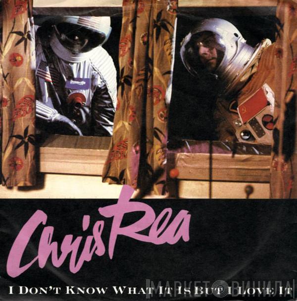 Chris Rea - I Don't Know What It Is But I Love It