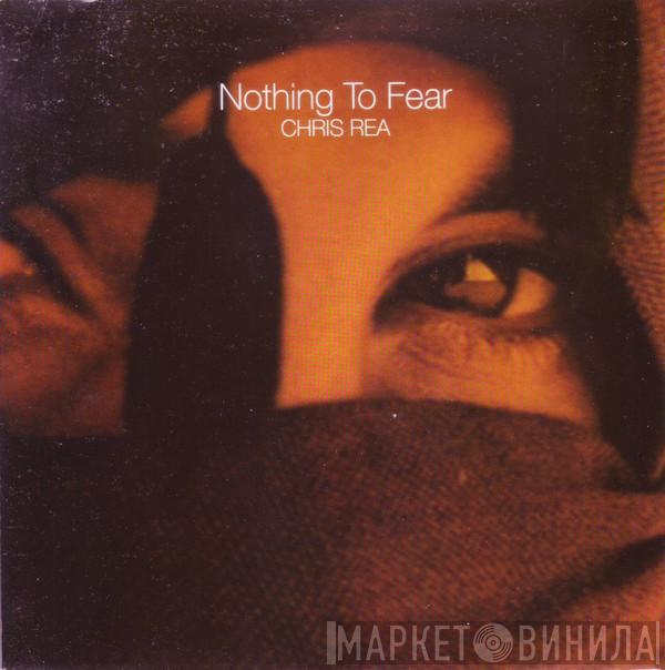  Chris Rea  - Nothing To Fear