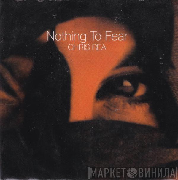  Chris Rea  - Nothing To Fear