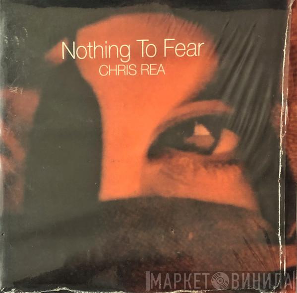  Chris Rea  - Nothing To Fear