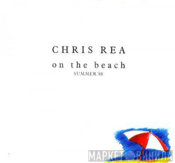  Chris Rea  - On The Beach (Summer '88)