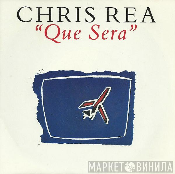  Chris Rea  - Que Sera