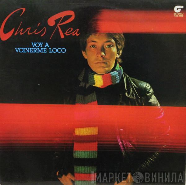  Chris Rea  - Voy A Volverme Loco