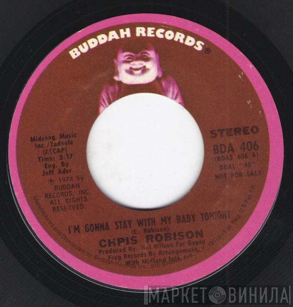 Chris Robison - I'm Gonna Stay With My Baby Tonight