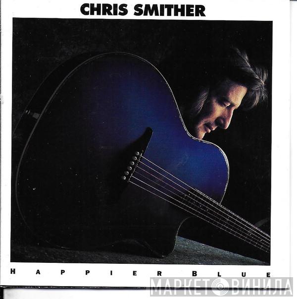 Chris Smither - Happier Blue
