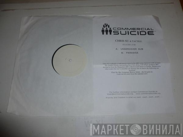 Chris.Su, Tactile  - Undercover Dub / Paradise