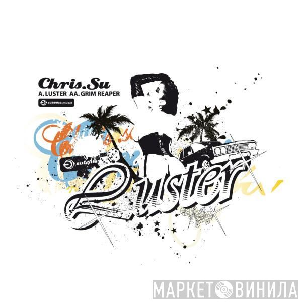 Chris.Su - Luster / Grim Reaper