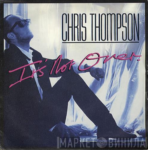 Chris Thompson - It's Not Over