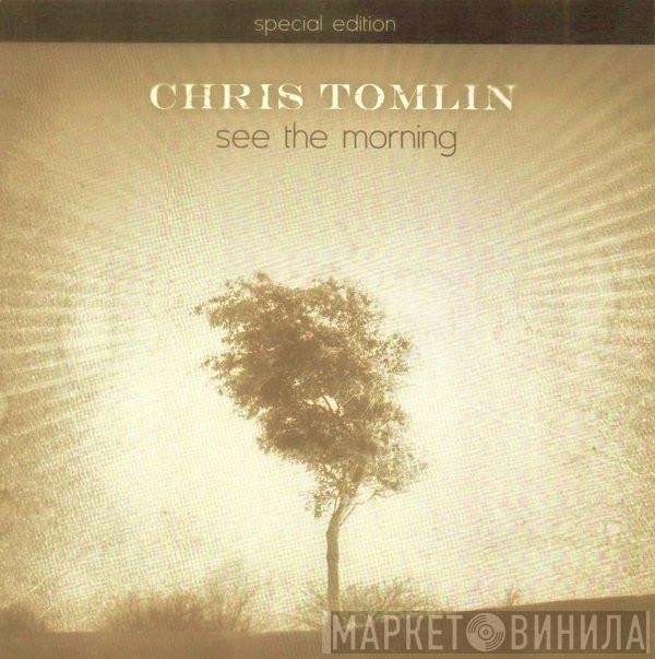 Chris Tomlin - See The Morning