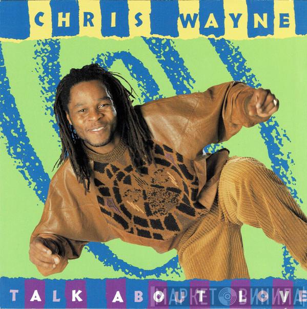 Chris Wayne - Talk About Love