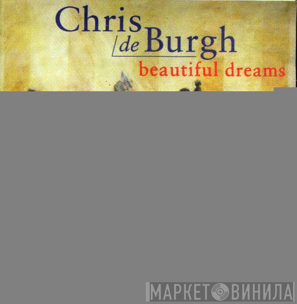  Chris de Burgh  - Beautiful Dreams