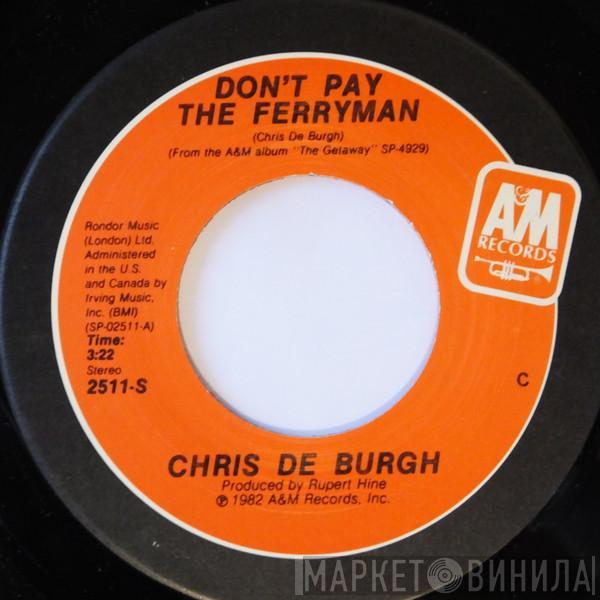  Chris de Burgh  - Don't Pay The Ferryman