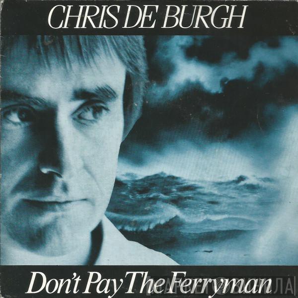  Chris de Burgh  - Don't Pay The Ferryman