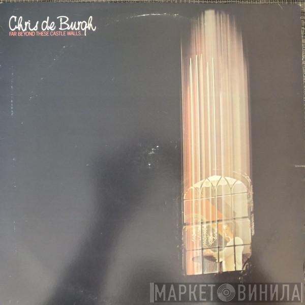  Chris de Burgh  - Far Beyond These Castle Walls