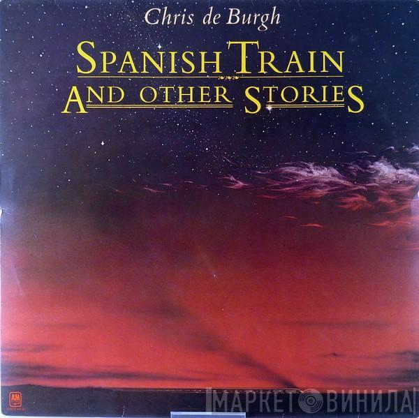  Chris de Burgh  - Spanish Train And Other Stories