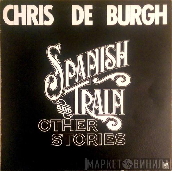  Chris de Burgh  - Spanish Train And Other Stories