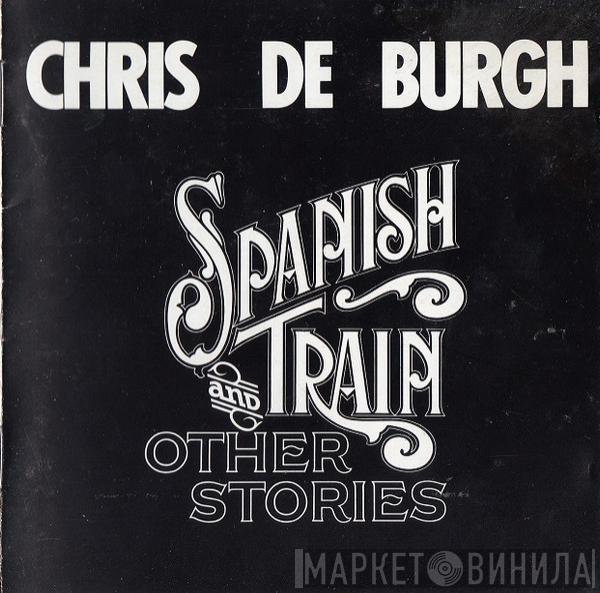  Chris de Burgh  - Spanish Train And Other Stories