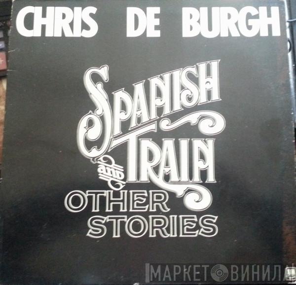  Chris de Burgh  - Spanish Train And Other Stories