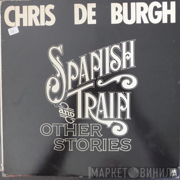  Chris de Burgh  - Spanish Train And Other Stories