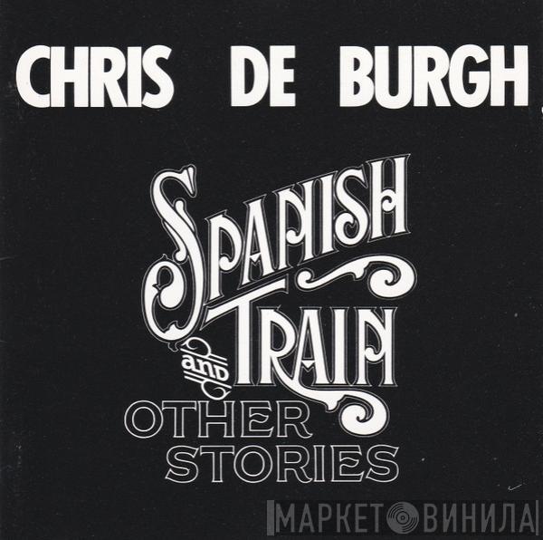  Chris de Burgh  - Spanish Train And Other Stories