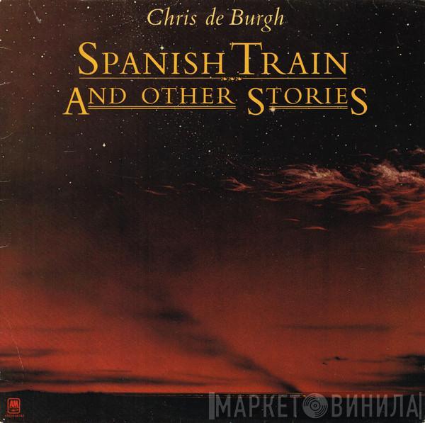  Chris de Burgh  - Spanish Train And Other Stories
