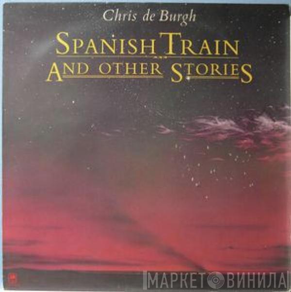  Chris de Burgh  - Spanish Train And Other Stories