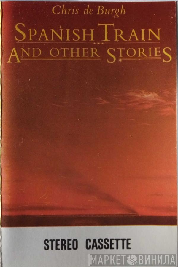  Chris de Burgh  - Spanish Train And Other Stories