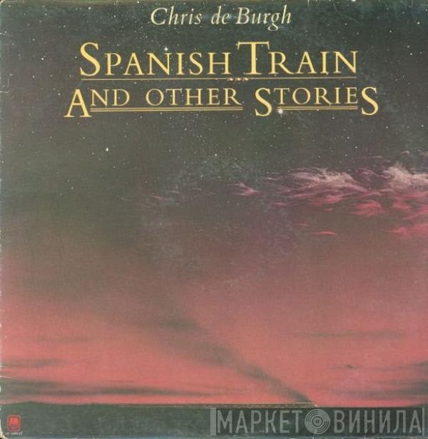  Chris de Burgh  - Spanish Train And Other Stories