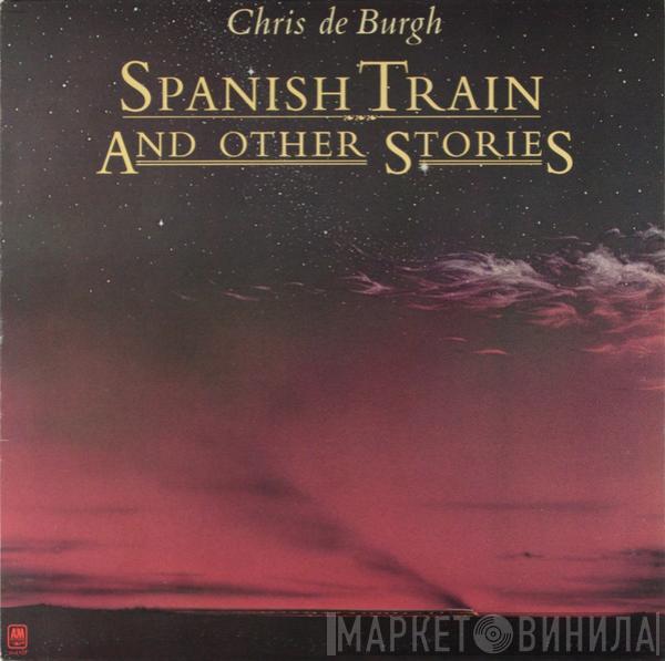  Chris de Burgh  - Spanish Train And Other Stories