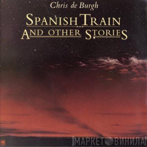  Chris de Burgh  - Spanish Train And Other Stories