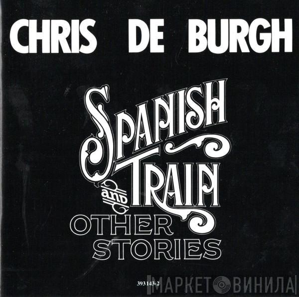  Chris de Burgh  - Spanish Train And Other Stories