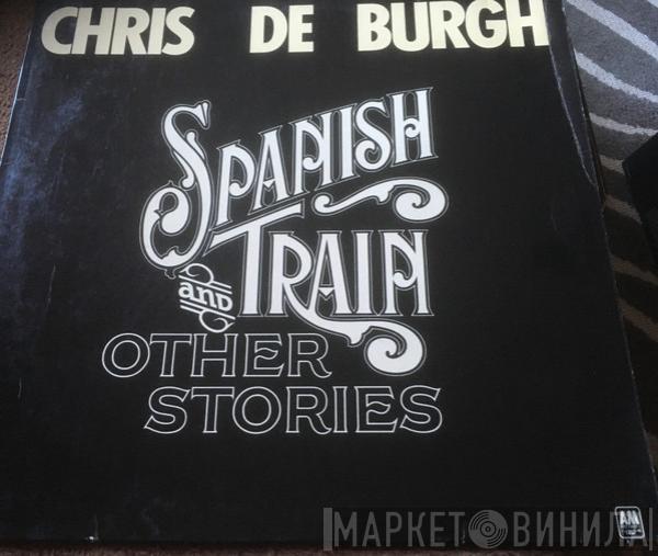  Chris de Burgh  - Spanish Train And Other Stories