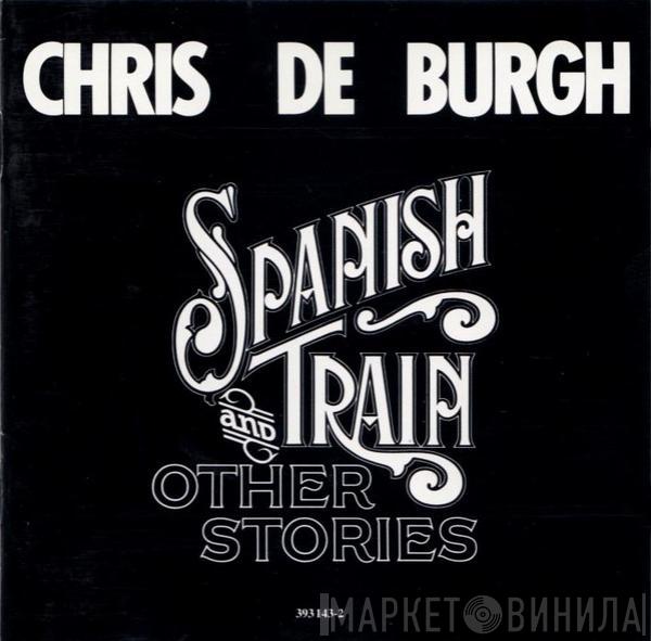  Chris de Burgh  - Spanish Train And Other Stories