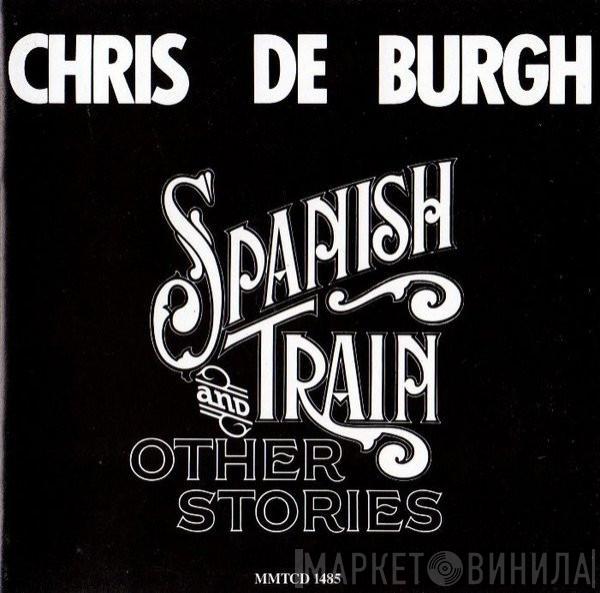  Chris de Burgh  - Spanish Train And Other Stories