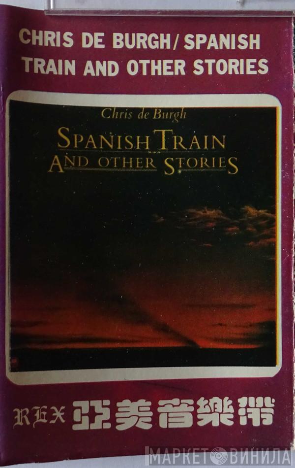  Chris de Burgh  - Spanish Train And Other Stories